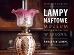 Lampy naftowe Muzeum Podkarpackiego w Krośnie