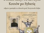 Polskie ślady – od dawnych Kresów po Syberię. Zdjęcia i pamiątki ze zbiorów prof. Krzysztofa Hejke