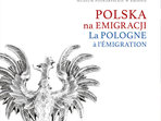 Polska na Emigracji. La Pologne á l’Émigration